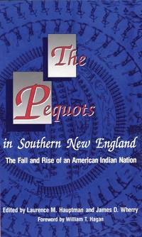 The Pequots in Southern New England: the Fall and Rise of an American Indian Nation