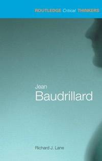 Routledge Critical Thinkers : Jean Baudrillard