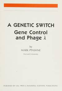 A Genetic Switch: Gene Control and Phage Lambda