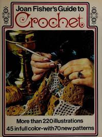 Joan Fisher's Guide To Crochet