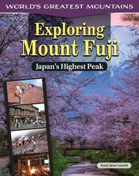 Exploring Mount Fuji: Japan's Highest Peak (Curious Fox Books) For Kids Ages 9-13 - Fuji-San, The...