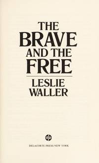 The brave and the free by Waller, Leslie