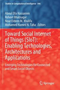 Toward Social Internet of Things (SIoT): Enabling Technologies, Architectures and Applications:...