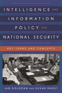 Intelligence and Information Policy For National Security