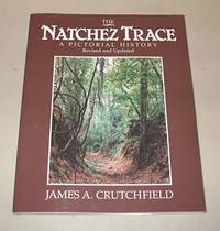 The Natchez Trace. A Pictorial History. Revised and Updated