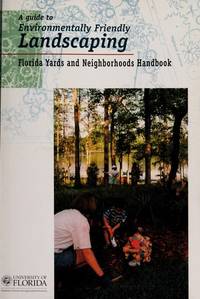 Florida yards and neighborhoods handbook: A guide to environmentally friendly landscaping