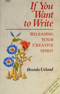 cover of If You Want to Write: Releasing the Creative Spirit