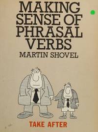 Making Sense of Phrasal Verbs: Without Key