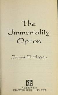 The Immortality Option by Hogan, James P - 1995