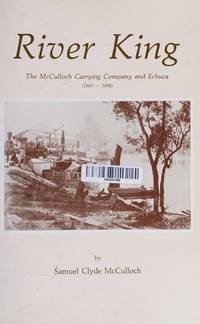 River King: the McCulloch Carrying Company and Echua (1865 - 1898)