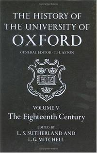 THE HISTORY OF THE UNIVERSITY OF OXFORD: THE EIGHTEENTH CENTURY [VOLUME FIVE]