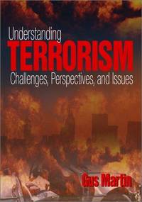 Understanding Terrorism: Challenges, Perspectives, and Issues by Martin, Gus - 2003-02-28