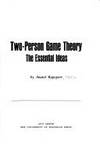 Two Person Game Theory: The Essential Ideas (Ann Arbor Books) by Rapoport, Anatol - 1966-12-01