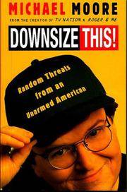 Downsize This by Michael Moore - November 29, 2002