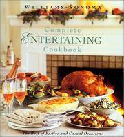 The Williams-Sonoma Complete Entertaining Cookbook : The Best of Festive and Casual Occasions by Goldstein, Joyce Esersky; Williams, Chuck - 1999