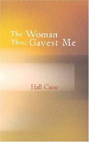 image of The Woman Thou Gavest Me: Being the Story of Mary O'Neill