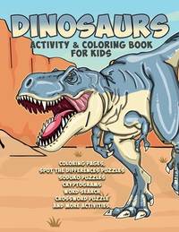 Dinosaurs Activity & Coloring Book for Kids Coloring Pages, spot the differences puzzles soduko...