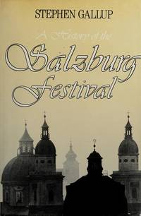 A history of the Salzburg Festival by Stephen Gallup - 1988