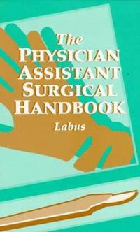 The Physician Assistant Surgical Handbook, 1e