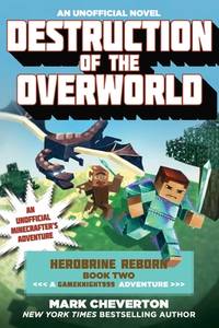 Destruction of the Overworld: Herobrine Reborn Book Two: A Gameknight999 Adventure: An Unofficial...