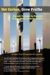 Cut Carbon, Grow Profits: Business Strategies for Managing Climate Change and Sustainability...