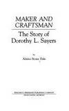 Maker and Craftsman: The Story of Dorothy L. Sayers