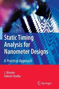 Static Timing Analysis for Nanometer Designs: A Practical Approach