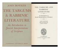 The Targums & Rabbinic Literature: An Introduction to Jewish Interpretations of Scripture