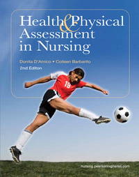 Health &amp; Physical Assessment in Nursing (2nd Edition) (MyNursingLab Series) by Donita D&#39;Amico, Colleen Barbarito