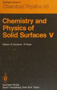 Chemistry and Physics of Solid Surfaces V (Springer Series in Chemical Physics, Vol 35)