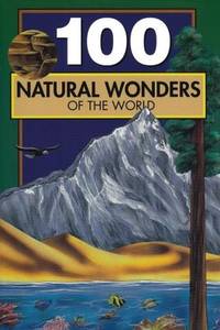 One Hundred Natural Wonders of the World
