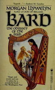 Bard: The Odyssey of the Irish by Llywelyn, Morgan - 1987-03-15