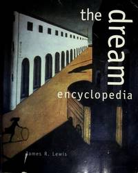 THE DREAM ENCLYCLOPEDIA by Lewis, James R - 2002