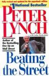 Beating the Street: the Best-Selling Author of One Up on Wall Street Shows You How to Pick...