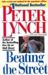 Beating the Street : The Best-Selling Author of One Up on Wall Street Shows You How to Pick Winning Stocks and Mutual Funds