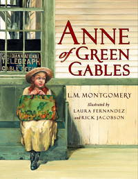 Anne of Green Gables (Anne of Green Gables Novels) by Montgomery, L. M.; Fernandez, Laura [Illustrator]; Jacobson, Rick [Illustrator]; MacDonald, Kate Butler [Introduction]; - 2000-09-01