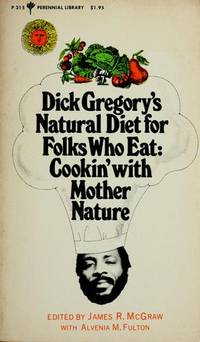 image of Dick Gregory's Natural Diet for Folks Who Eat (Perennial Library P315).