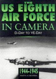 The U.S. 8th Air Force in Camera: 1944-1945