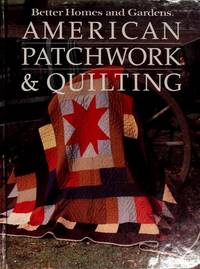 Better Homes and Gardens American Patchwork and Quilting