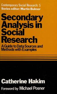 Secondary Analysis in Social Research: Guide to Data Sources and Methods (Contemporary social...