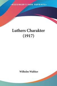 Luthers Charakter (1917) (German Edition)