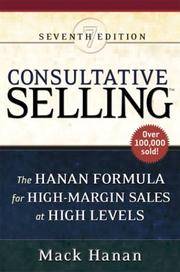 cover of Consultative Selling: The Hanan Formula for High-Margin Sales at High Levels