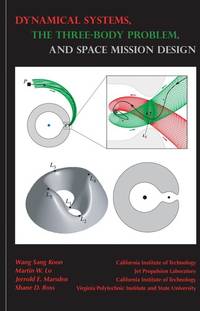 Dynamical Systems: The Three-body Problem and Space Mission Design (Interdisciplinary Applied Mathematics)