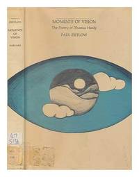 Moments of Vision; the Poetry of Thomas Hardy