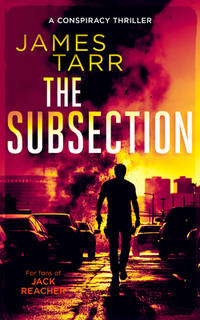 The Subsection: A Gripping Conspiracy Thriller (James Tarr Conspiracy Thrillers, 7) [Paperback]...