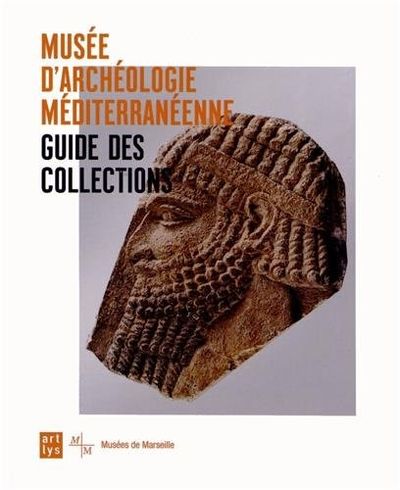 Musée d'archéologie méditerranéenne : Guide des collections