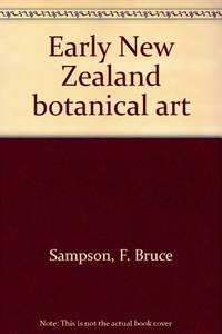 Early New Zealand Botanical Art de Sampson, F. Bruce - 1985