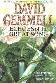 an analysis of david gemmells echoes of the great song an analysis of david gemmells echoes of the great song