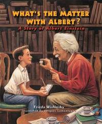What's the Matter with Albert? : A Story of Albert Einstein