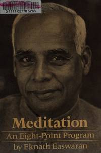 MEDITATION, COMMONSENSE DIRECTIONS FOR AN UNCOMMON LIFE.. AN EIGHT POINT PROGRAM(8)
